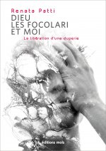 Dieu, les Focolari et moi