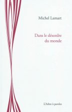 DANS LE DESORDRE DU MONDE