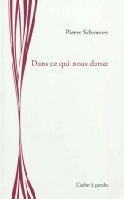 DANS CE QUI NOUS DANSE