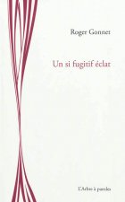 UN SI FUGITIF ECLAT