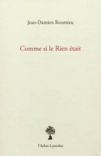 COMME SI LE RIEN ETAIT