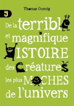 DE LA TERRIBLE ET MAGNIFIQUE HISTOIRE...
