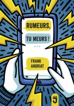 Rumeurs, tu meurs!