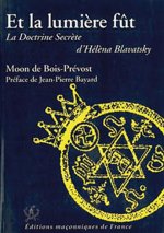 Et la lumière fût - La doctrine secrète