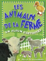 LES ANIMAUX DE LA FERME - UN ALBUM D'ACTIVITES - PLUS DE 70 AUTOCOLLANTS