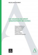 LES SOURCES DU DROIT ADMINISTRATIF REVISITÉES