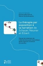 LA THERAPIE PAR EXPOSITION A LA NARRATION DE SCHAUER, NEUNER ET ELBERT MANUEL DE TRAITEMENT DE L'ETA