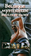 Belgique mystérieuse, insolite et sacrée