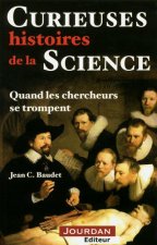 Curieuses histoires de la science, quand les chercheurs se trompent