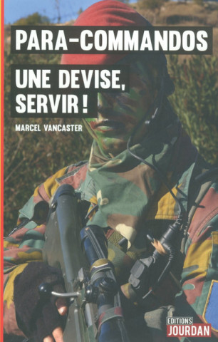 Para-commandos - Une devise, servir !