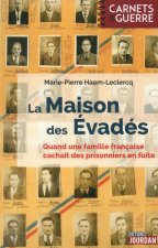 La maison des évadés - Quand une famille française cachait des prisonniers en fuite