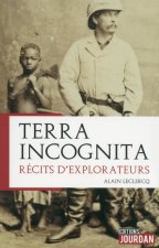 Terra Incognita - Récits d'explorateurs