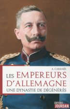 Les Empereurs d'Allemagne - Une dynastie de dégénérés