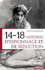 14-18 : Histoires d'espionnage et de séduction