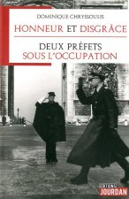 Honneur et disgrâce : deux préfets sous l'Occupation