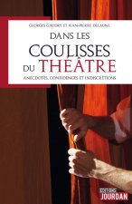Dans les coulisses du théâtre - Anecdotes, confidences et indiscrétions