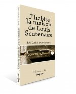 HABITE LA MAISON DE LOUIS SCUTENAIRE (J')