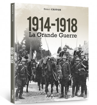 1914-1918 LA GRANDE GUERRE EN BELGIQUE