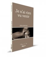 JE N'AI RIEN VU VENIR