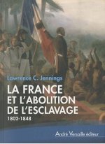 La France Et L Abolition De L Esclavage 1802 1848