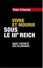 Vivre Et Mourir Sous Le Iiie Reich Dans L Intimite Des Allemands