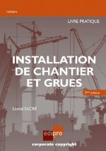 Installation de chantier et grues. Livre pratique