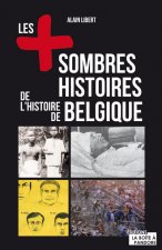 Les plus sombres histoires de l'Histoire de Belgique