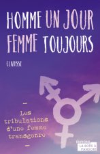 Homme un jour, femme toujours - Les tribulations d'une femme transgenre
