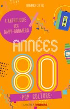 Années 80 - L'anthologie des baby-boomers