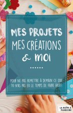 Mes projets, mes créations et moi