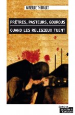 Prêtres, pasteurs, gourous : quand les religieux tuent