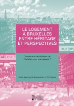 Logement à Bruxelles entre héritage et perspectives