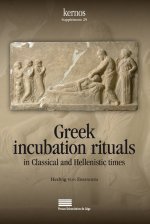 GREEK INCUBATION RITUALS IN CLASSICAL AND HELLENISTIC TIMES