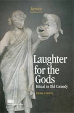 Laughter for the gods - ritual in old comedy