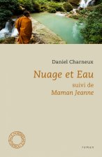 NUAGE ET EAU suivi de MAMAN JEANNE