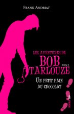 UN PETIT PAIN AU CHOCOLAT BOB TARLOUZE 5