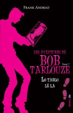 LO TABLO LE LA - LES AVENTURES DE BOB TARLOUZE