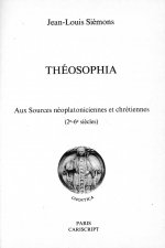Théosophia. Aux sources néoplatoniciennes et chrétiennes (2e-6e siècles)