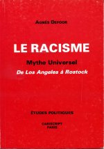 Le Racisme. Mythe universel de Los Angeles à Rostok