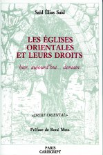 Les Églises orientales et leurs droits. Hier, aujourd'hui...demain