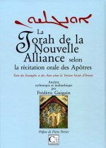 La Torah de la Nouvelle Alliance selon la récitation orale des Apôtres. Texte des Evangiles et des A