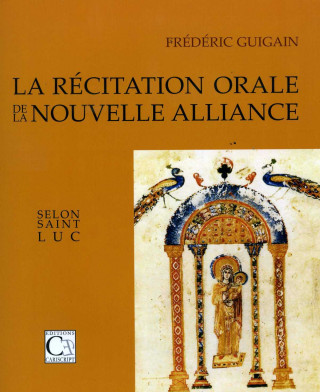 La Récitation orale de la Nouvelle Alliance selon saint Luc
