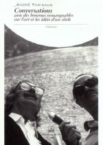 Conversations avec des hommes remarquables sur l'art et les idées d'un siècle
