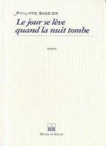 LE JOUR SE LEVE QUAND LA NUIT TOMBE