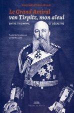 Le Grand-Amiral von Tirpitz, mon aïeul