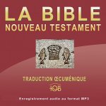 NOUVEAU TESTAMENT AUDIO TRADUCTION OECUMENIQUE DE LA BIBLE VERSION TOB