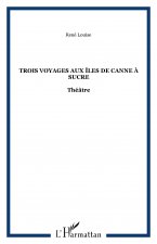 Trois voyages aux îles de canne à sucre