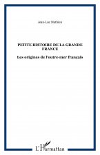 Petite histoire de la grande France