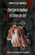Chercher le bonheur et creuver de rire