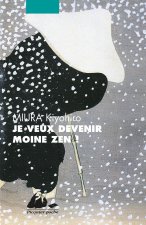 JE VEUX DEVENIR MOINE ZEN !